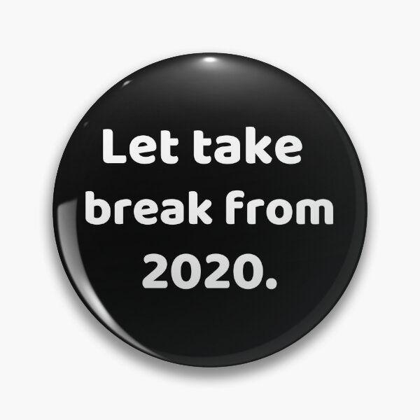 Item preview, Let Take Break From 2020 designed and sold by Zakaria Elabadaoui.