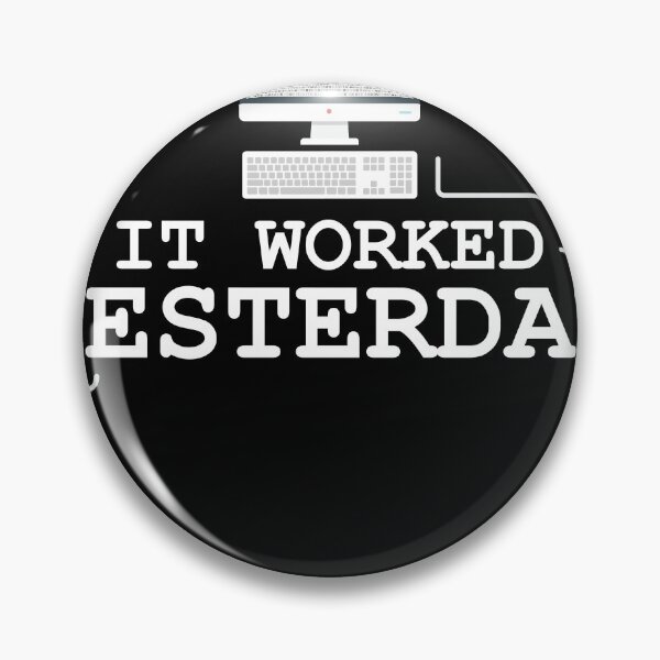 Item preview, It worked yesterday script admin joke design designed and sold by Grinover.