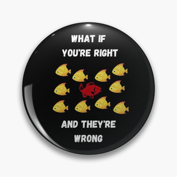 Item preview, What If Youre Right And Theyre Wrong designed and sold by Artistive.
