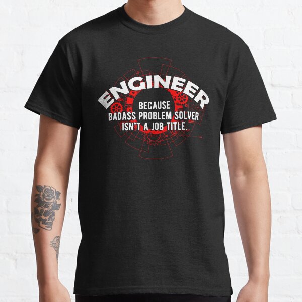 Badass Engineer Classic T-Shirt