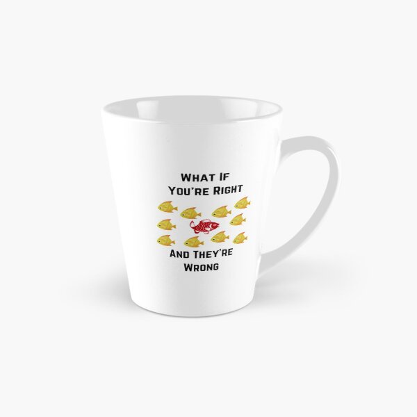 Item preview, What If Youre Right And Theyre Wrong designed and sold by Artistive.