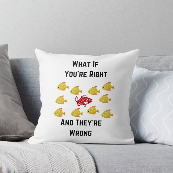 Item preview, What If Youre Right And Theyre Wrong designed and sold by Artistive.