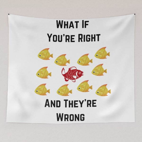 Item preview, What If Youre Right And Theyre Wrong designed and sold by Artistive.