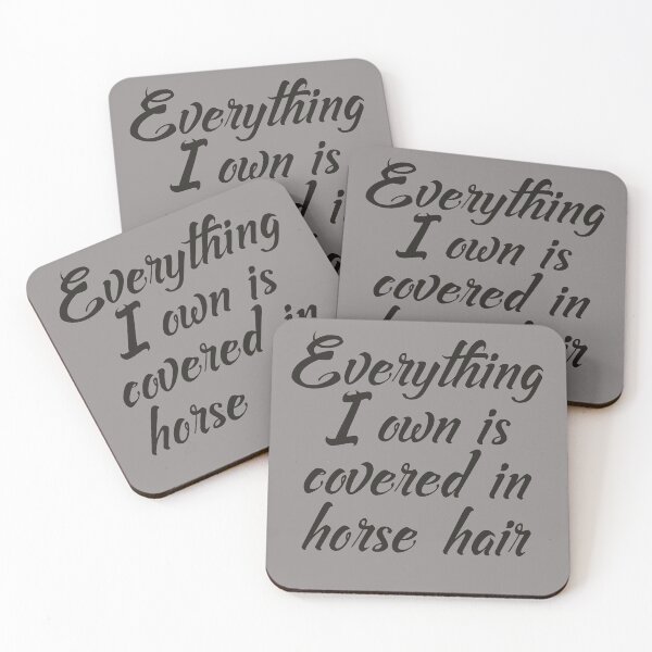 Item preview, Everything I Own Is Covered In Horse Hair designed and sold by HappySchnapper.