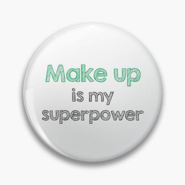 Item preview, Makeup is my superpower designed and sold by Alltooclose.