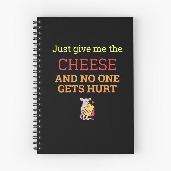 Item preview, Just Give Me The Cheese And No One Gets Hurt designed and sold by sketchypages.