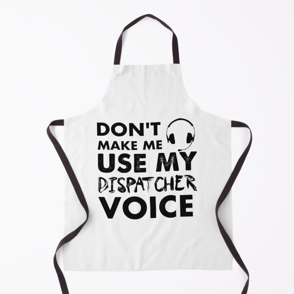 Item preview, Don't Make Me Use My Dispatcher Voice designed and sold by Amineharoni.