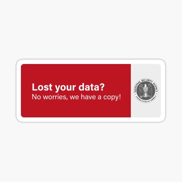 Lost your data? The NSA has a copy! Sticker