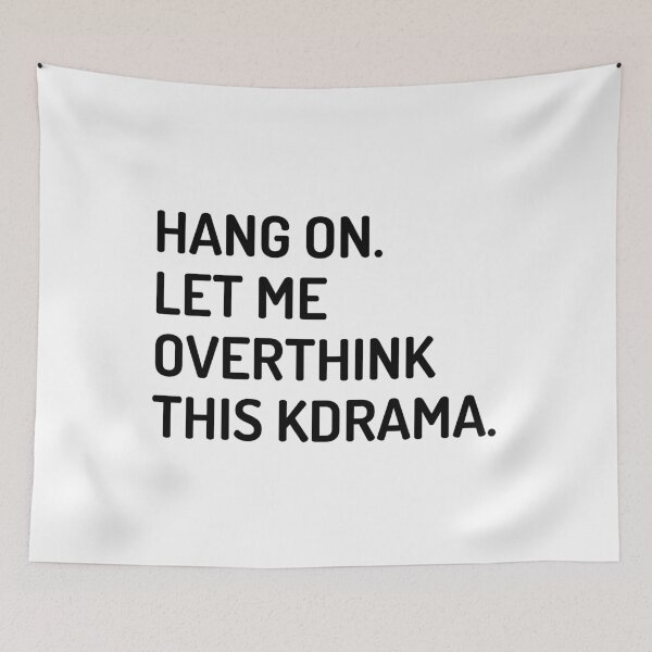 Item preview, Hang on let me overthink this kdrama designed and sold by KdramaSayQuote.