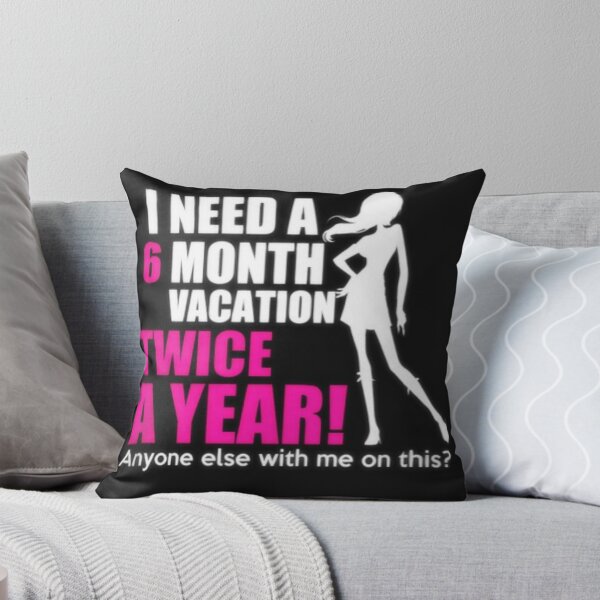 Item preview, I Need a Six Month Vacation Twice a Year! designed and sold by Ghostach.