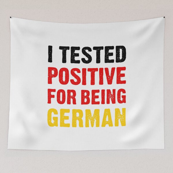 Item preview, I Tested Positive For Being German designed and sold by T-shirt For You.