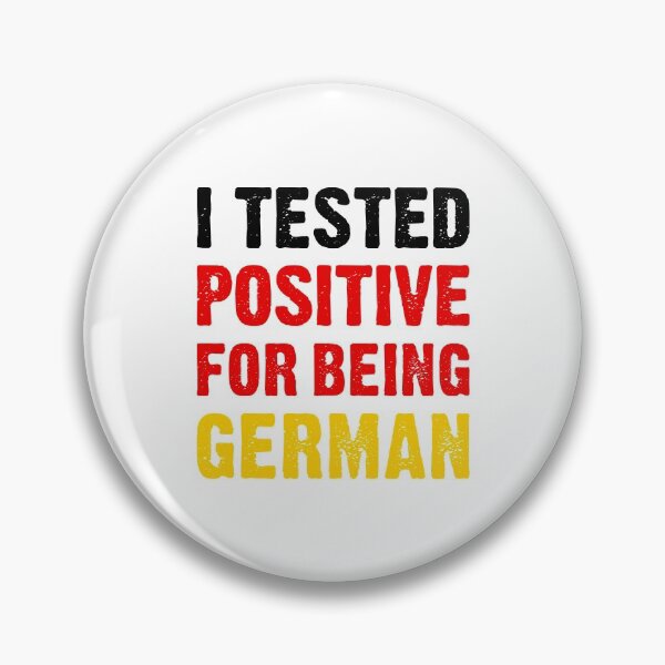 Item preview, I Tested Positive For Being German designed and sold by T-shirt For You.