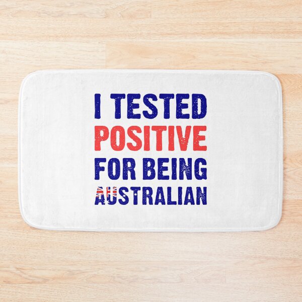 Item preview, I Tested Positive For Being Australian designed and sold by T-shirt For You.