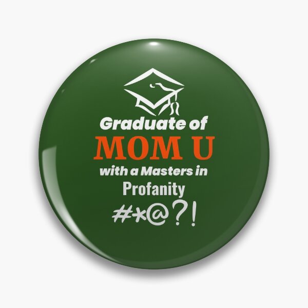 Item preview, Graduate of MOM U with a Masters in Profanity designed and sold by LeftFieldFunny.