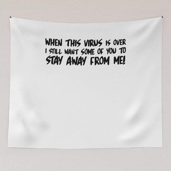 Item preview, When This Virus Is Over I Still Want Some Of You To Stay Away From Me designed and sold by LifeQuotes.
