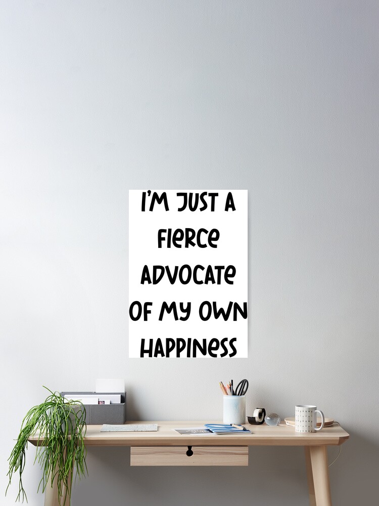 Poster Je Suis Juste Un Feroce Defenseur De Mon Propre Bonheur Grande Citation Drole De La Saison 4 Netflix Par Mindybubble Redbubble