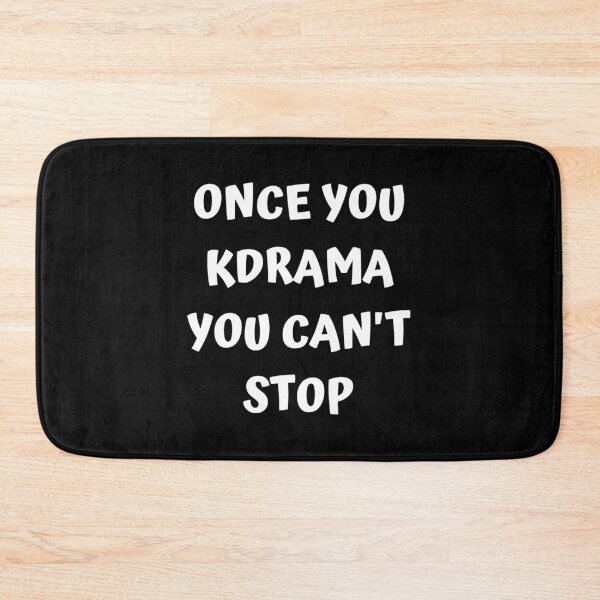 Item preview, Once you kdrama you cant stop designed and sold by KdramaSayQuote.