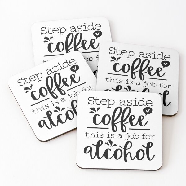 Item preview, Step Aside Coffee This Is a job for  Alcohol designed and sold by shivani21061993.