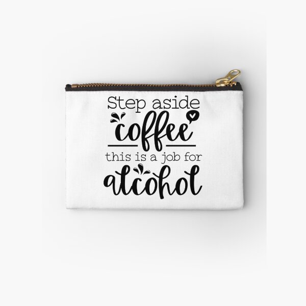 Item preview, Step Aside Coffee This Is a job for  Alcohol designed and sold by shivani21061993.