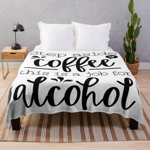 Item preview, Step Aside Coffee This Is a job for  Alcohol designed and sold by shivani21061993.