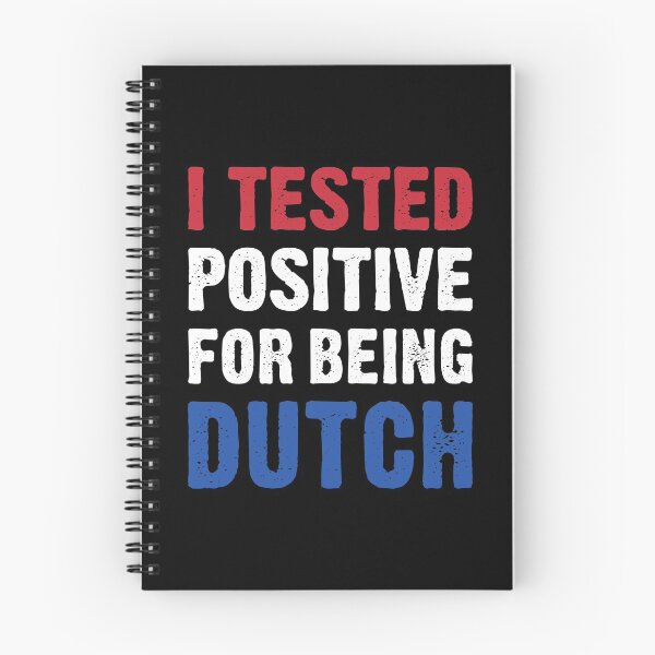 Item preview, I Tested Positive For Being Dutch - Netherlands Flag designed and sold by T-shirt For You.