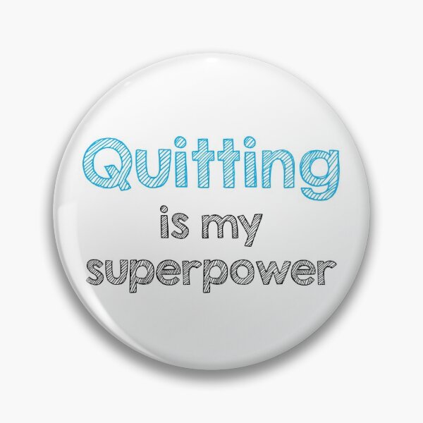 Item preview, Quitting is my superpower designed and sold by Alltooclose.