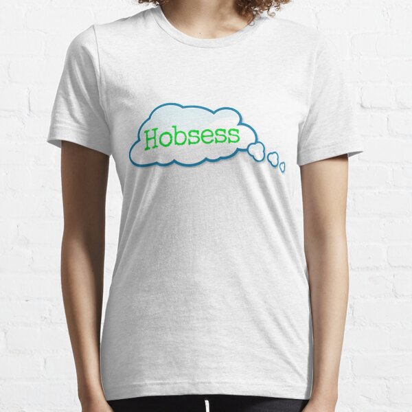 Hobsess Essential T-Shirt