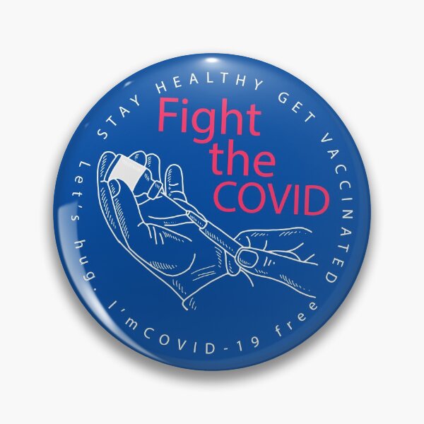 Item preview, Fight The Covid Get Vaccinated designed and sold by okpinsArtDesign.