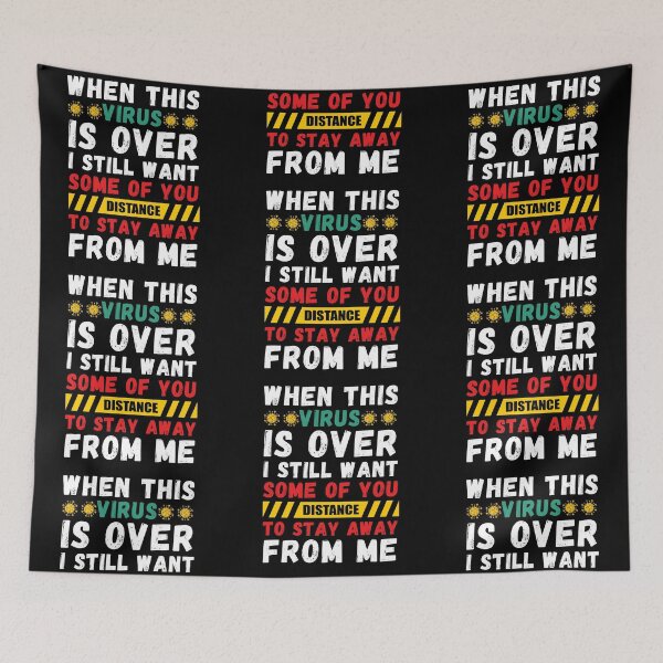 Item preview, When This Virus Is Over I Still Want Some Of You To Stay Away From Me designed and sold by BahiaStyle.