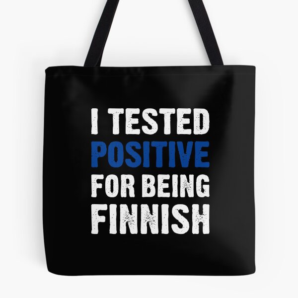 Item preview, I Tested Positive For Being Finnish designed and sold by T-shirt For You.