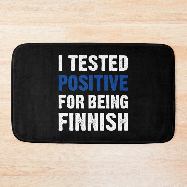 Item preview, I Tested Positive For Being Finnish designed and sold by T-shirt For You.