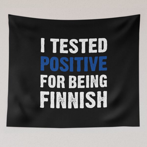 Item preview, I Tested Positive For Being Finnish designed and sold by T-shirt For You.