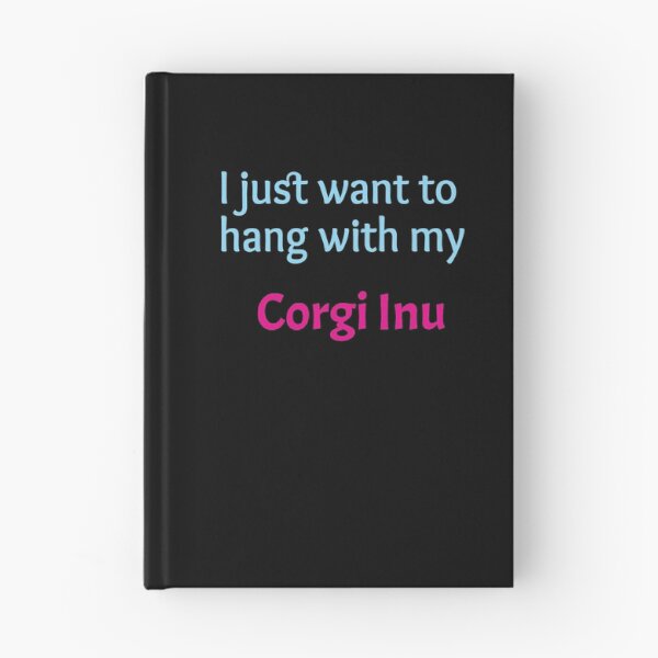 Aperçu de l'œuvre Corgi Inu, je veux juste traîner avec mon Corgi Inu créée et vendue par amrmab.