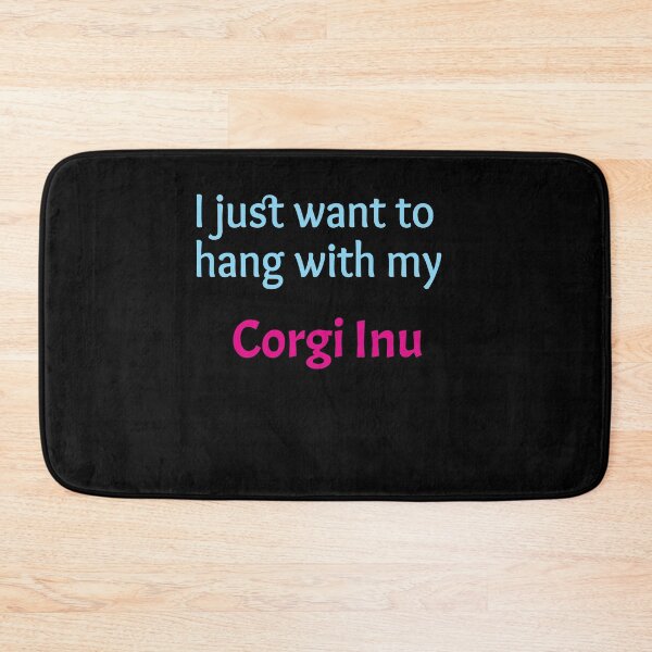 Item preview, Corgi Inu, I just want to hang with my Corgi Inu designed and sold by amrmab.