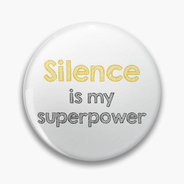 Item preview, Silence is my superpower designed and sold by Alltooclose.