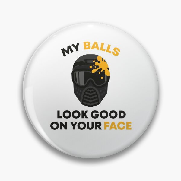 Item preview, ' My Balls Look Good On Your Face ' Funny Gift For Paintball Lover designed and sold by Vibe by Flow.