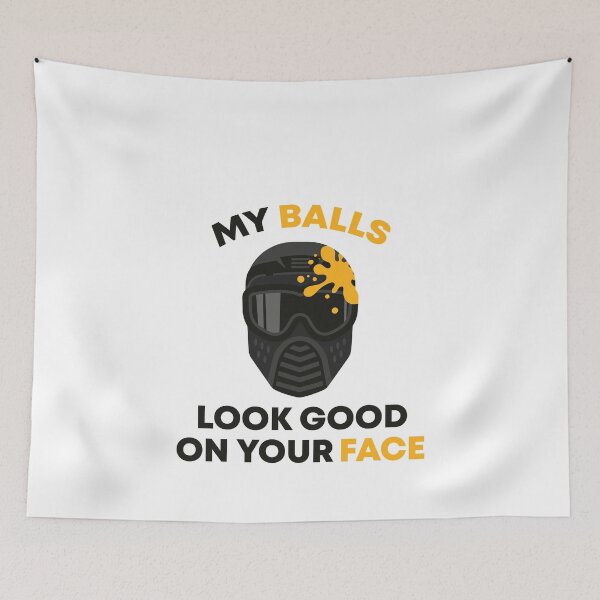 Item preview, ' My Balls Look Good On Your Face ' Funny Gift For Paintball Lover designed and sold by Vibe by Flow.