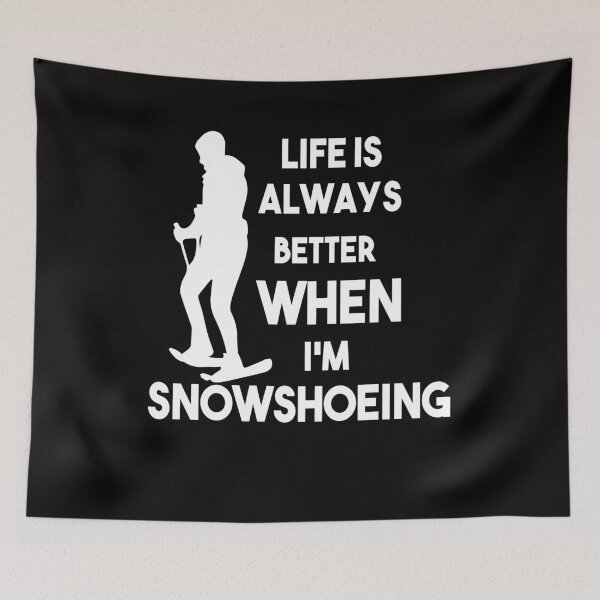 Item preview, Better Life with Snowshoes Snowsuit Mountains designed and sold by tbauernhoferbiz.