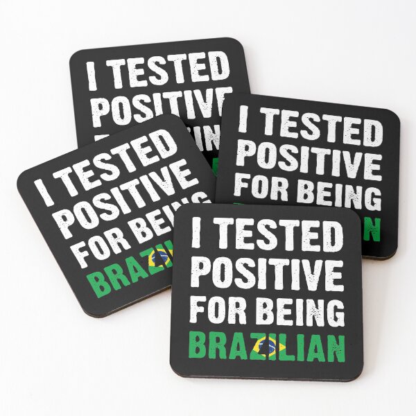 Item preview, I Tested Positive For Being Brazilian designed and sold by T-shirt For You.
