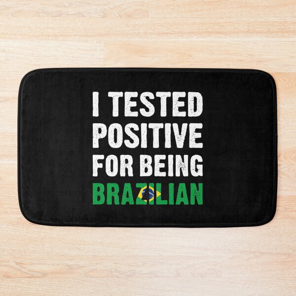 Item preview, I Tested Positive For Being Brazilian designed and sold by T-shirt For You.