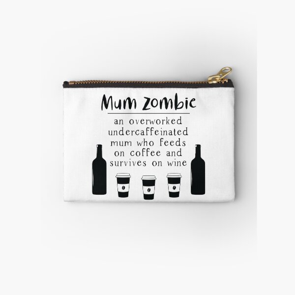 Item preview, Mum Zombie An Overworked undercaffeinated mum who feeds on coffee and survives on wine designed and sold by shivani21061993.
