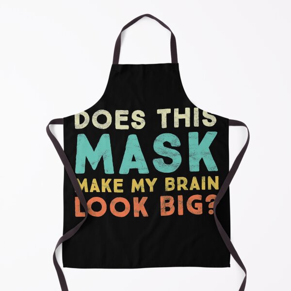 Artikelvorschau, Does This Mask Make My Brain Look Big Funny Social Distance entworfen und verkauft von majuga.