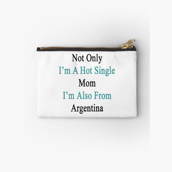 Item preview, Not Only I'm A Hot Single Mom I'm Also From Argentina  designed and sold by supernova23.
