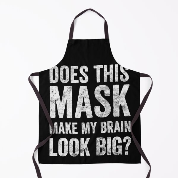 Artikelvorschau, Does This Mask Make My Brain Look Big Funny Social Distance entworfen und verkauft von majuga.