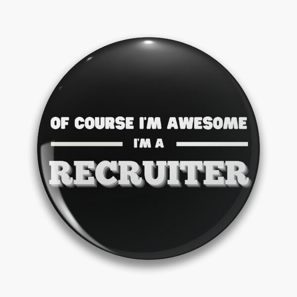 Item preview, Of Course Im awesome, Im a recruiter  Funny Design designed and sold by Click-Like.