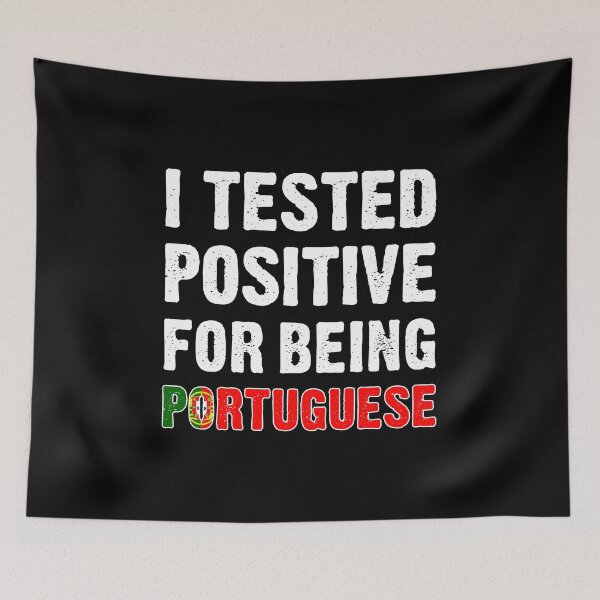 Item preview, I Tested Positive For Being Portuguese designed and sold by T-shirt For You.