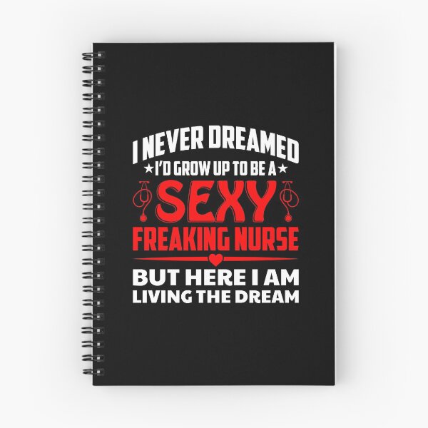 Item preview, I Never Dreamed I'd Grow Up To Be a Sexy Freaking Nurse, But Here I Am Living The Dream - More Than Just A Freaking Nurse - Design for T-Shirt, Tops, Masks Etc. designed and sold by ShaykhUmer.