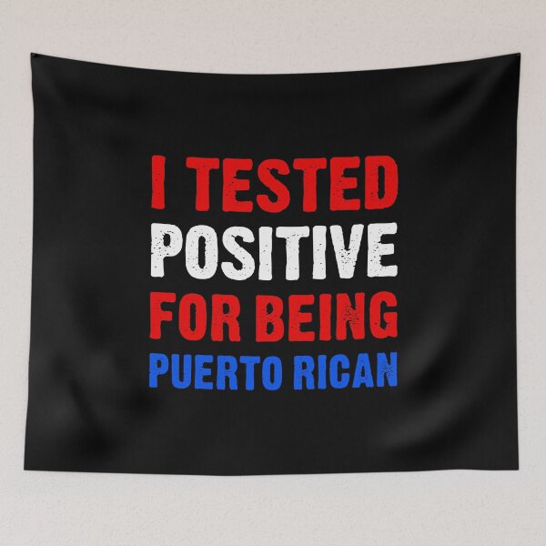 Item preview, I Tested Positive For Being Puerto Rican designed and sold by T-shirt For You.