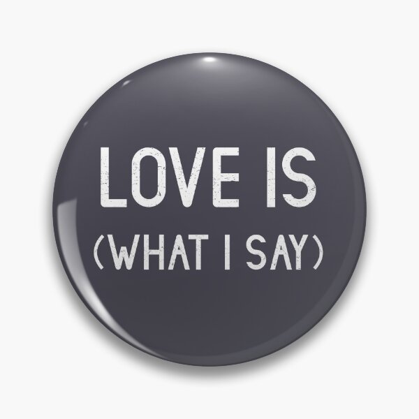 Item preview, Love Is (What I Say), white designed and sold by perezzzoso.