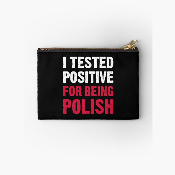Item preview, I Tested Positive For Being Polish designed and sold by T-shirt For You.